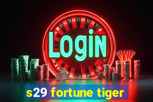 s29 fortune tiger